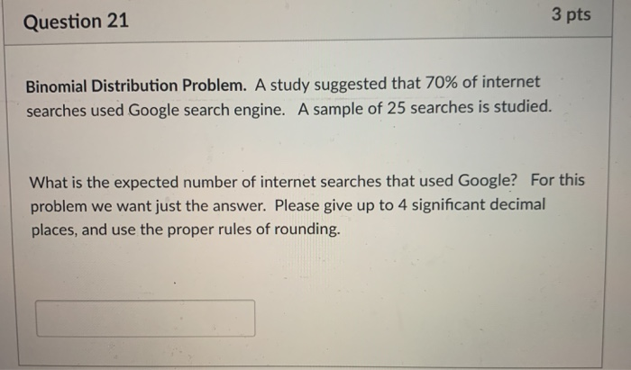 Solved Question 21 3 pts Binomial Distribution Problem. A | Chegg.com