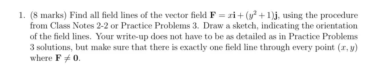 Solved 1. (8 marks) Find all field lines of the vector field | Chegg.com