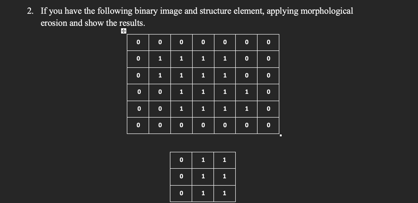 Solved 2. If you have the following binary image and | Chegg.com