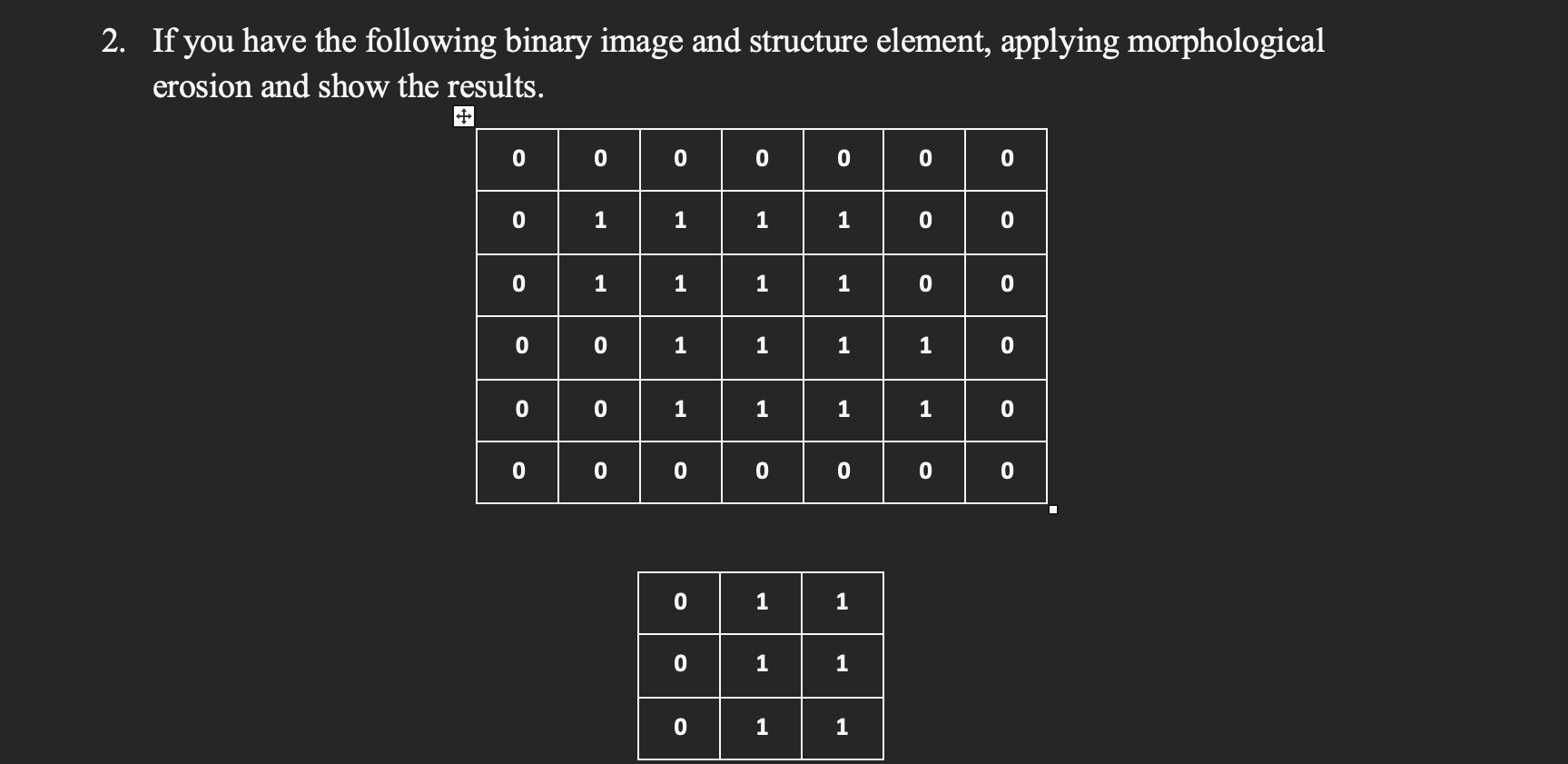 Solved 2. If You Have The Following Binary Image And | Chegg.com