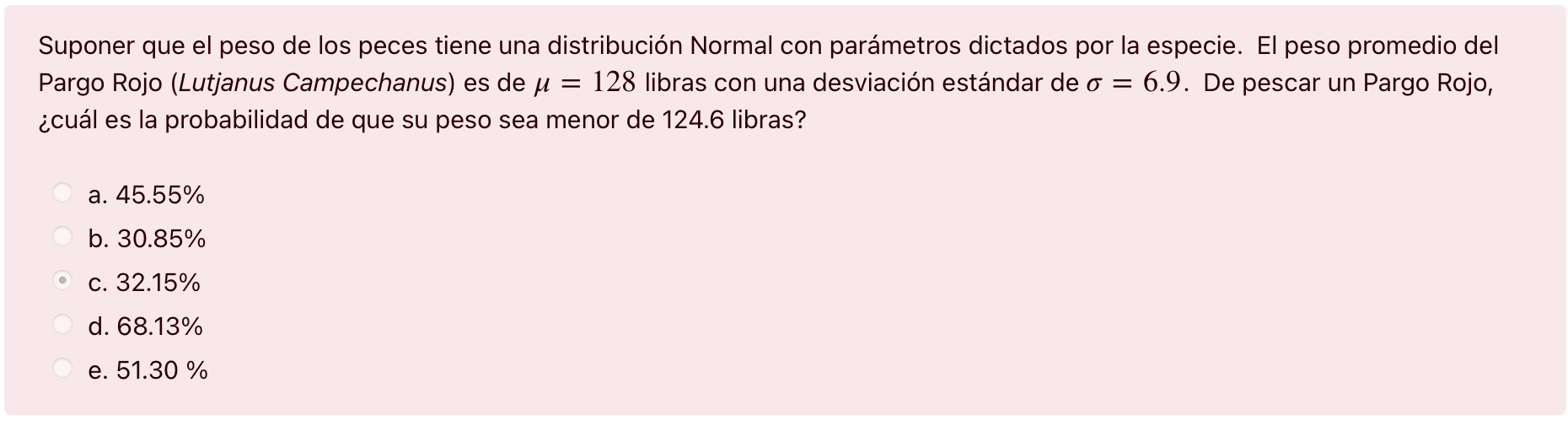 Suponer que el peso de los peces tiene una distribución Normal con parámetros dictados por la especie. El peso promedio del P