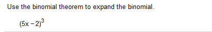 Solved Use The Binomial Theorem To Expand The Binomial. | Chegg.com