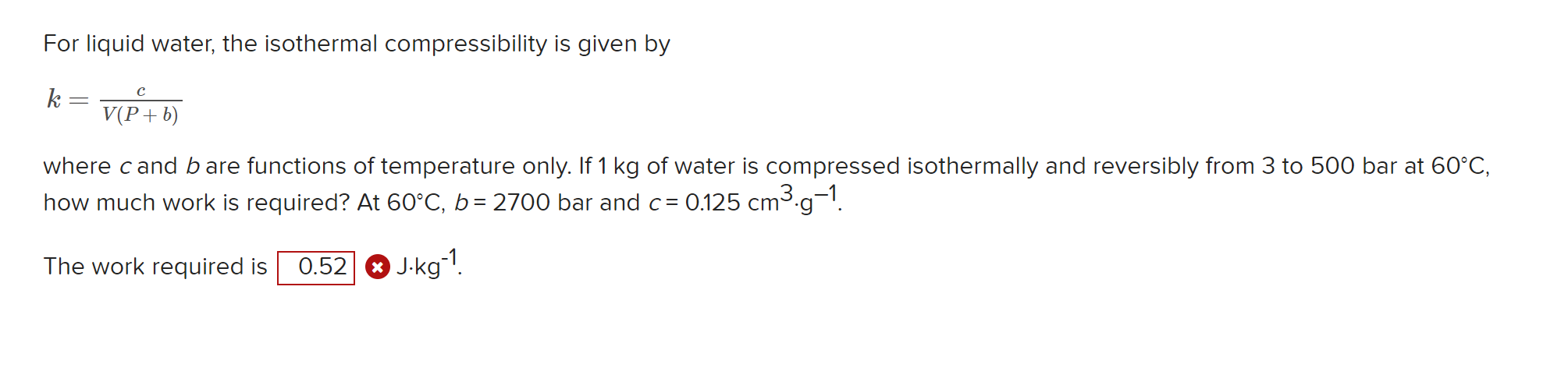 Solved For Liquid Water, The Isothermal Compressibility Is | Chegg.com