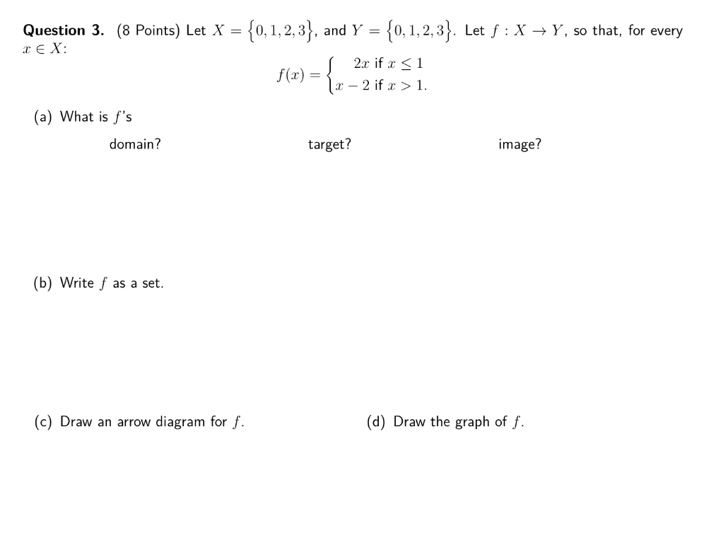 Solved Question 3. (8 Points) Let X = {0,1,2,3}, and Y = {0, | Chegg.com