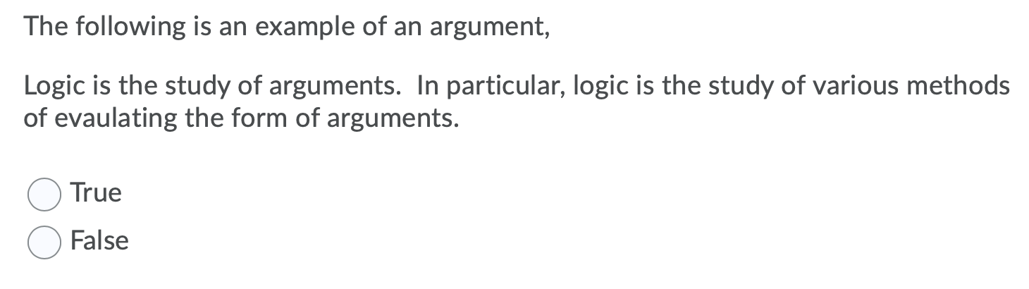 Solved The following is an example of an argument, Logic is | Chegg.com