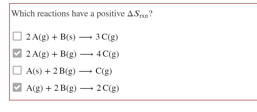 Solved Which Reactions Have A Positive Asrxn 2 A G B S Chegg Com