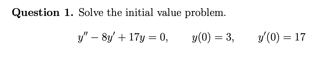 Solved Question 1. Solve the initial value problem. | Chegg.com