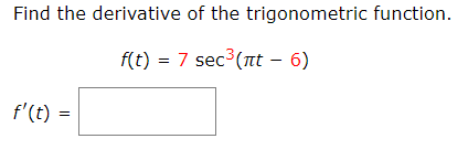 Solved Find the derivative of the trigonometric | Chegg.com