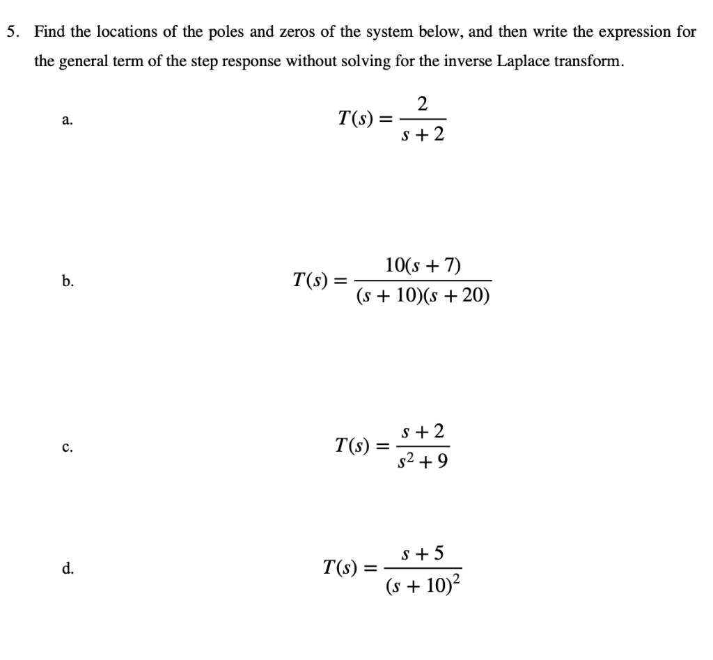 Solved Find the locations of the poles and zeros of the | Chegg.com