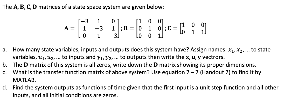 Solved The A, B, C, D matrices of a state space system are | Chegg.com