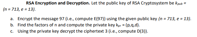 Solved RSA Encryption and Decryption. Let the public key of | Chegg.com