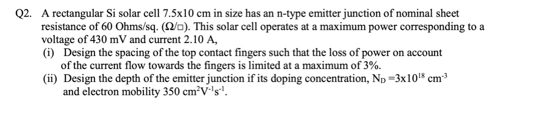 Solved Q2. A rectangular Si solar cell 7.5x10 cm in size has | Chegg.com