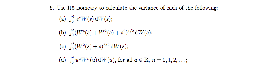 6. Use Itô isometry to calculate the variance of each | Chegg.com