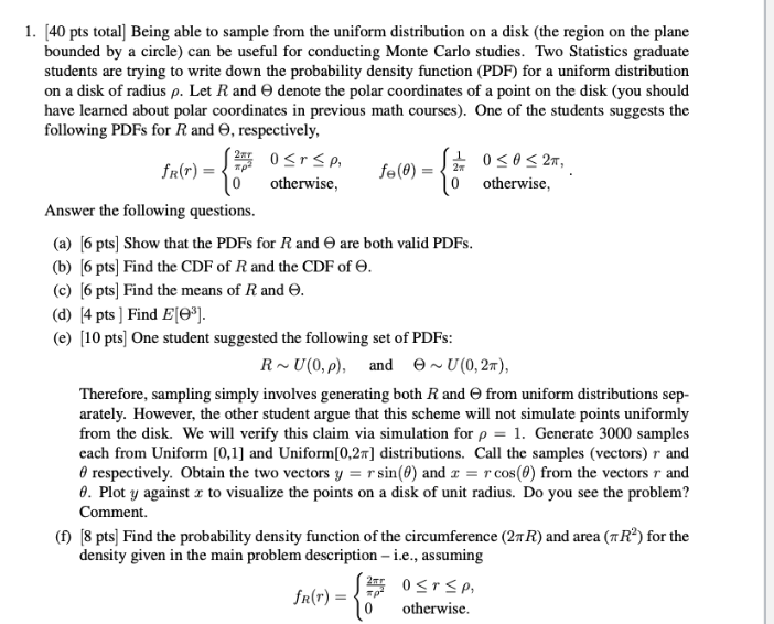 [40 pts total] Being able to sample from the uniform distribution on a disk (the region on the plane bounded by a circle) can