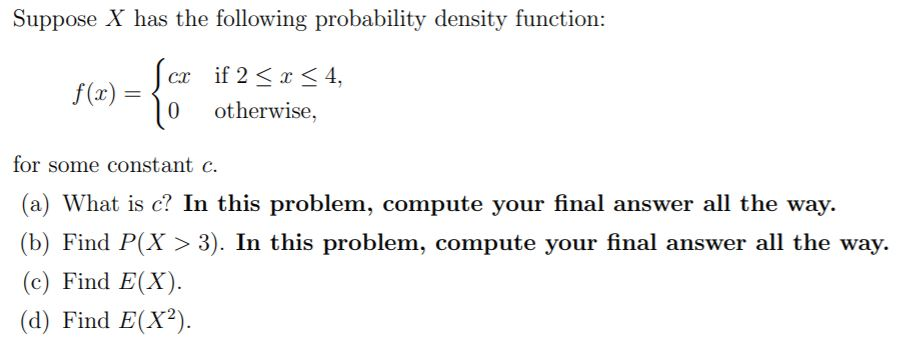 Solved Suppose X has the following probability density | Chegg.com