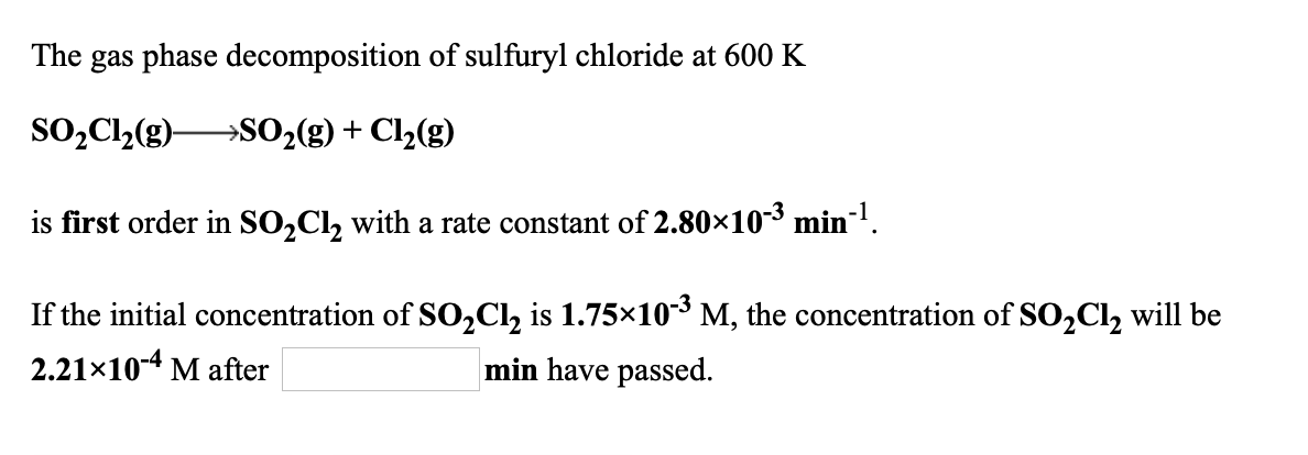 Solved The gas phase decomposition of sulfuryl chloride at | Chegg.com