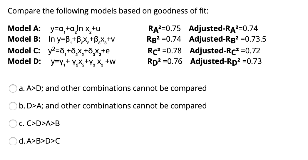 Solved Compare The Following Models Based On Goodness Of Chegg Com