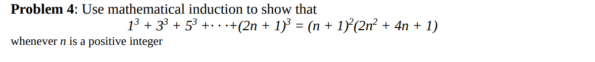 Solved Problem 4: Use mathematical induction to show that | Chegg.com