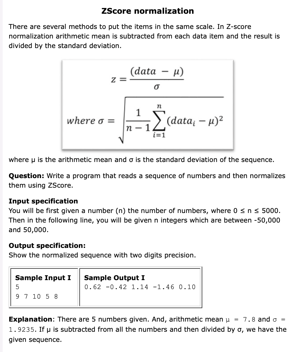 Solved ZScore normalization There are several methods to put 