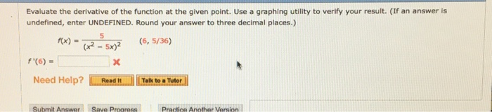 Solved Evaluate The Derivative Of The Function At The Given Chegg