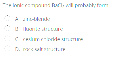 Solved The ionic compound BaCl2 will probably form: A. | Chegg.com