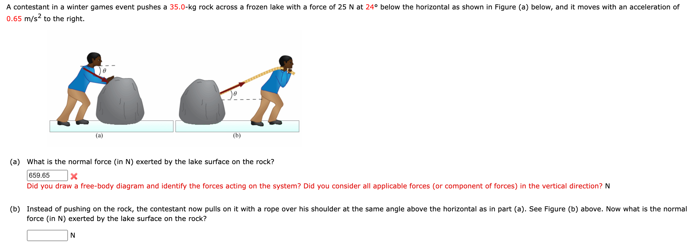 Solved (a) What is the normal force (in N) exerted by the | Chegg.com