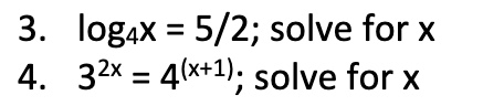 Solved log4x=52; solve for x32x=4(x+1); solve for x | Chegg.com