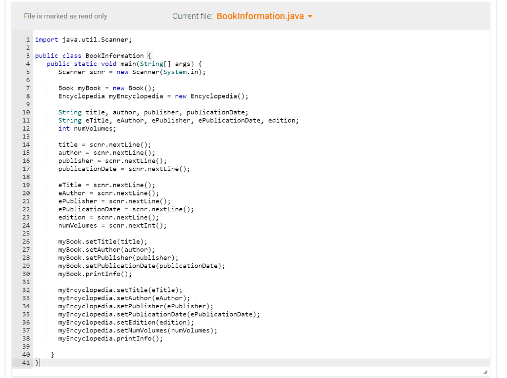import java.util.Scanner;
oublic class BookInformation \( \{ \).
public static void main(String[] args) \{
Scanner \( \operat