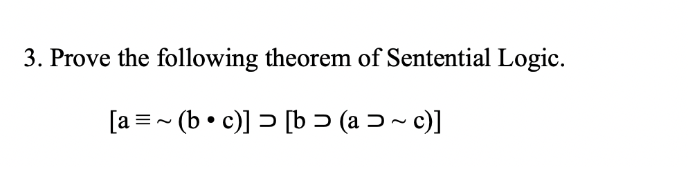 Solved 3. Prove The Following Theorem Of Sentential Logic. | Chegg.com