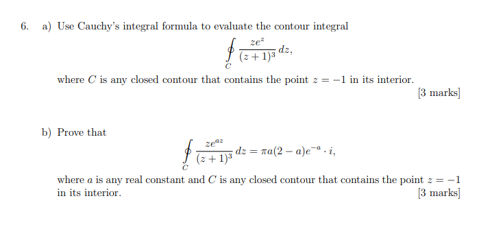 Solved 6. a Use Cauchy s integral formula to evaluate the Chegg