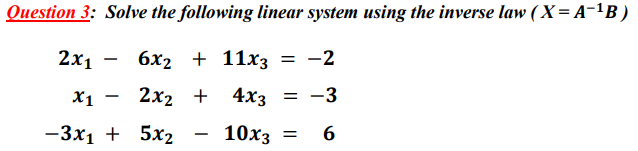 Solved Question 3: Solve the following linear system using | Chegg.com