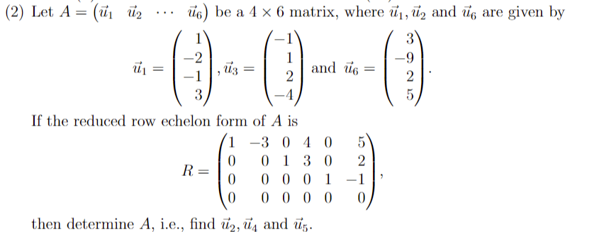 Solved (2) Let A=(u1u2⋯u6) be a 4×6 matrix, where u1,u2 and | Chegg.com