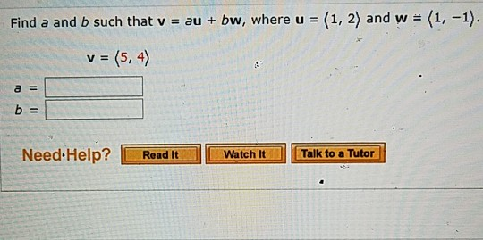 Solved Find A And B Such That V Au Bw Where U 1 Chegg Com