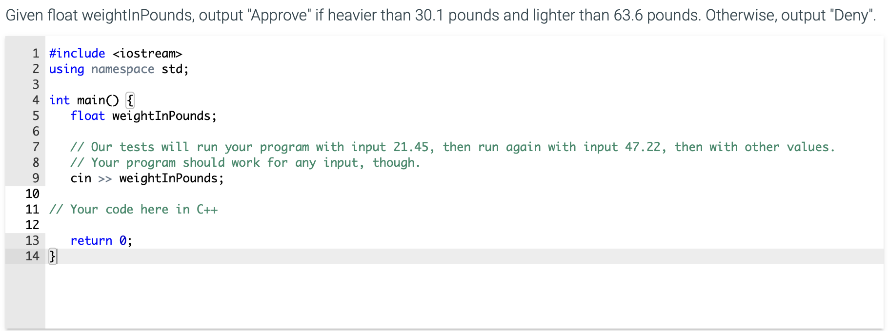 Solved using python weight_tons = ﻿float(input())if | Chegg.com