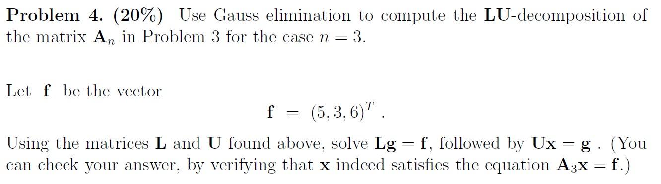 Solved Problem 4. (20%) Use Gauss Elimination To Compute The | Chegg.com