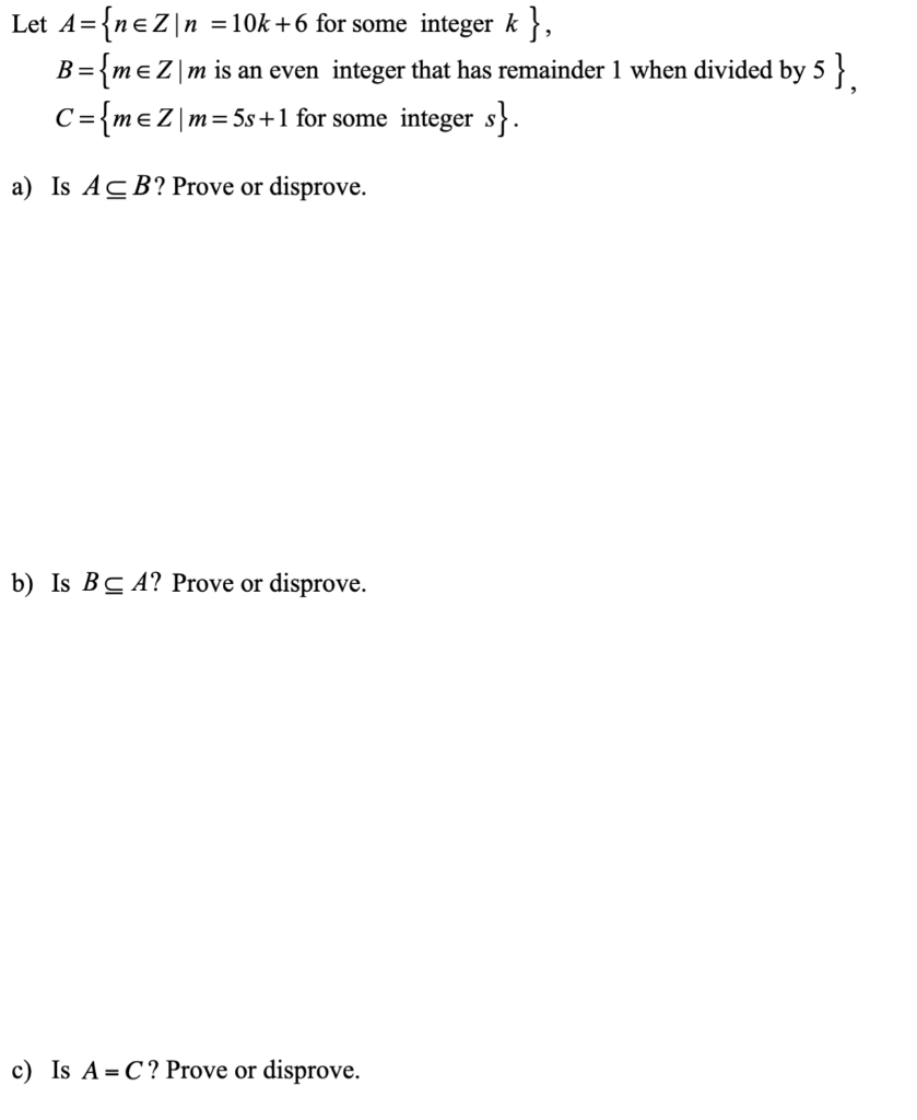 Solved Let A={neZ\n = 10k+6 for some integer k}, B={meZ\m is | Chegg.com