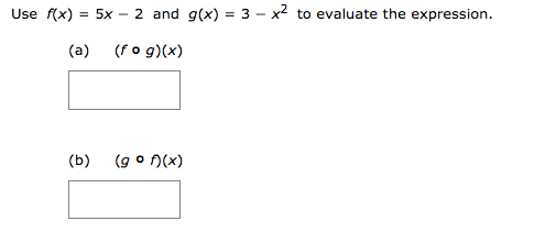 Solved Use F X 5x 2 And G X 3 X2 To Evaluate The