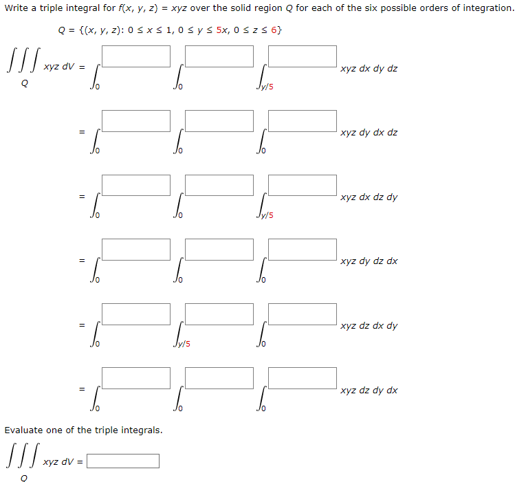 Write a triple integral for \( f(x, y, z)=x y z \) over the solid region \( Q \) for each of the six possible orders of integ