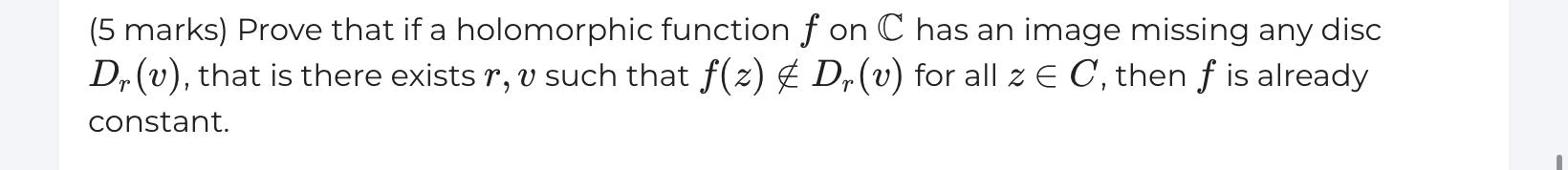 Solved (5 marks) Prove that if a holomorphic function f on C | Chegg.com