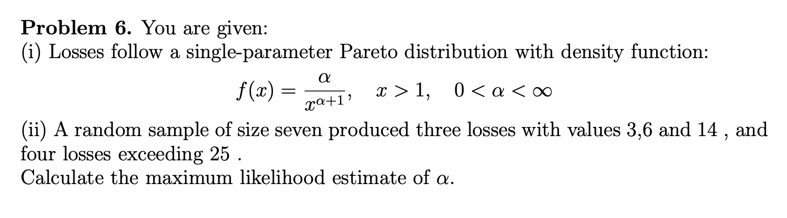 Solved A = Problem 6. You Are Given: (i) Losses Follow A | Chegg.com