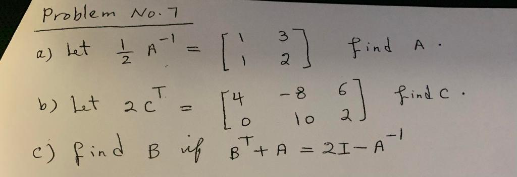 Solved A) Let į AY 2 2 Problem No.7 \ [ [ 8 Find A. B) Let | Chegg.com