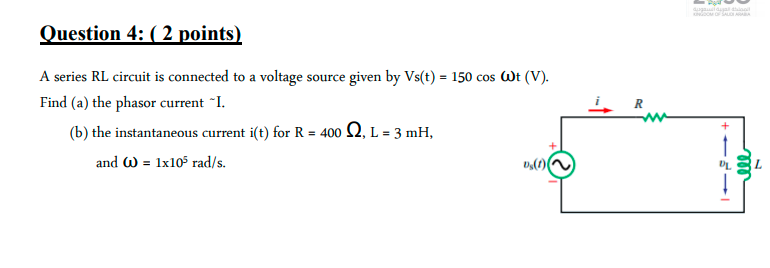 Solved Question 4: ( 2 points) R A series RL circuit is | Chegg.com