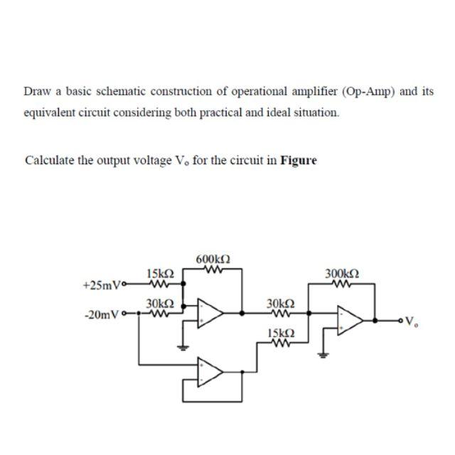 [Solved]: Draw a basic schematic construction of operation Circuit Diagram