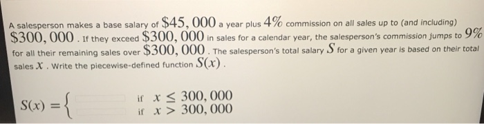 Solved A Salesperson Makes A Base Salary Of 45 000 A Year Chegg