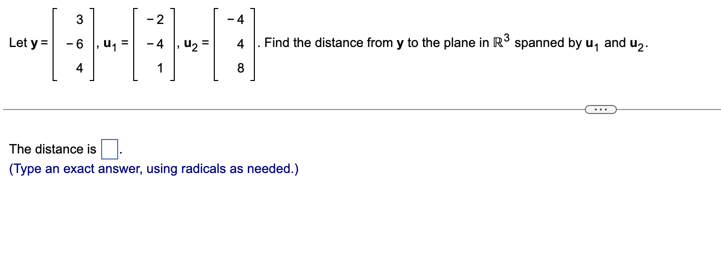 Solved Let y=⎣⎡3−64⎦⎤,u1=⎣⎡−2−41⎦⎤,u2=⎣⎡−448⎦⎤ Find the | Chegg.com