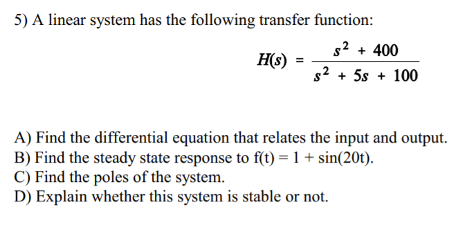 Solved 5) A linear system has the following transfer | Chegg.com