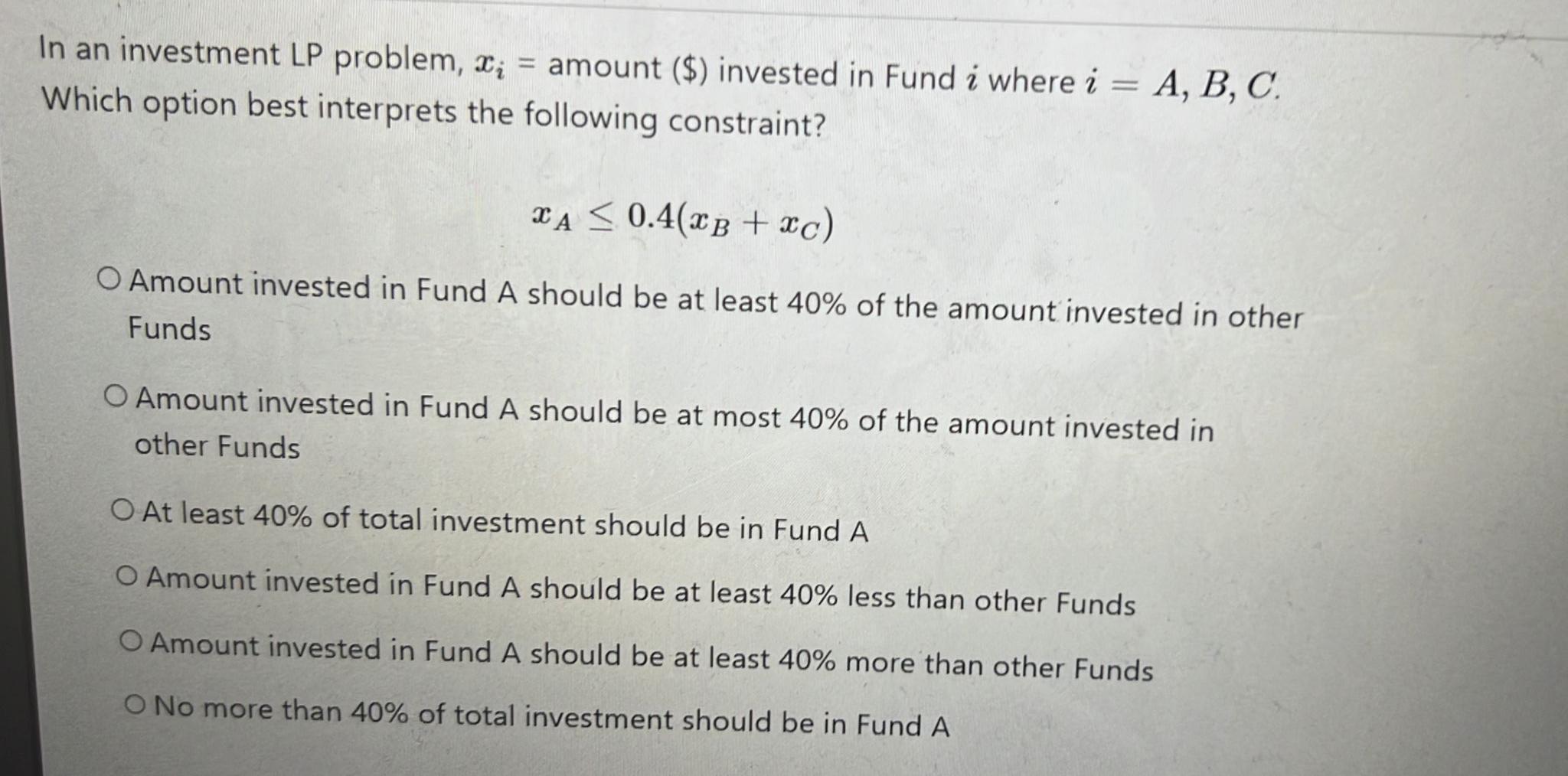 Solved In an investment LP problem, x, = amount ($) invested | Chegg.com