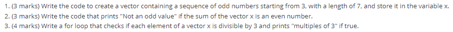 Solved 1. (3 marks) Write the code to create a vector | Chegg.com