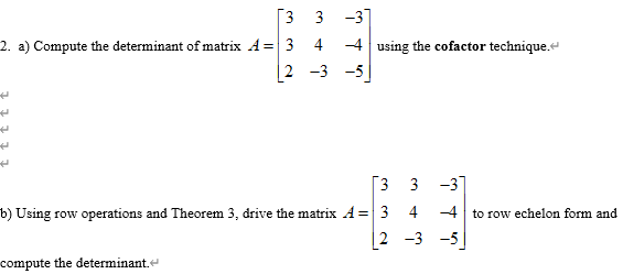 Solved نيا 3 3 -37 2. a) Compute the determinant of matrix | Chegg.com