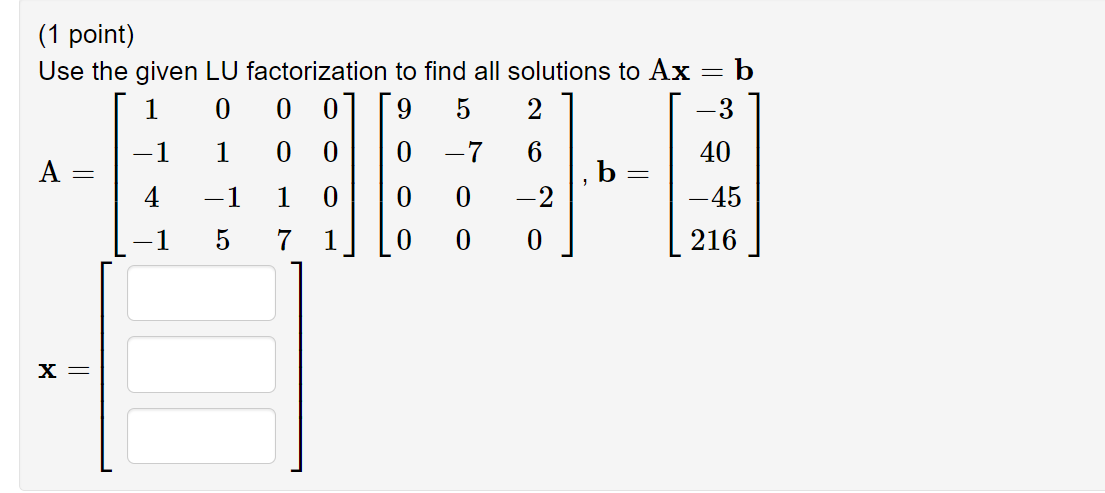 Solved (1 point) Use the given LU factorization to find all | Chegg.com
